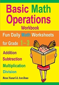 Basic Math Operations Workbook: Addition, Subtraction, Multiplication, And Division: Fun Daily Math Worksheets For Grade 1 ? 3