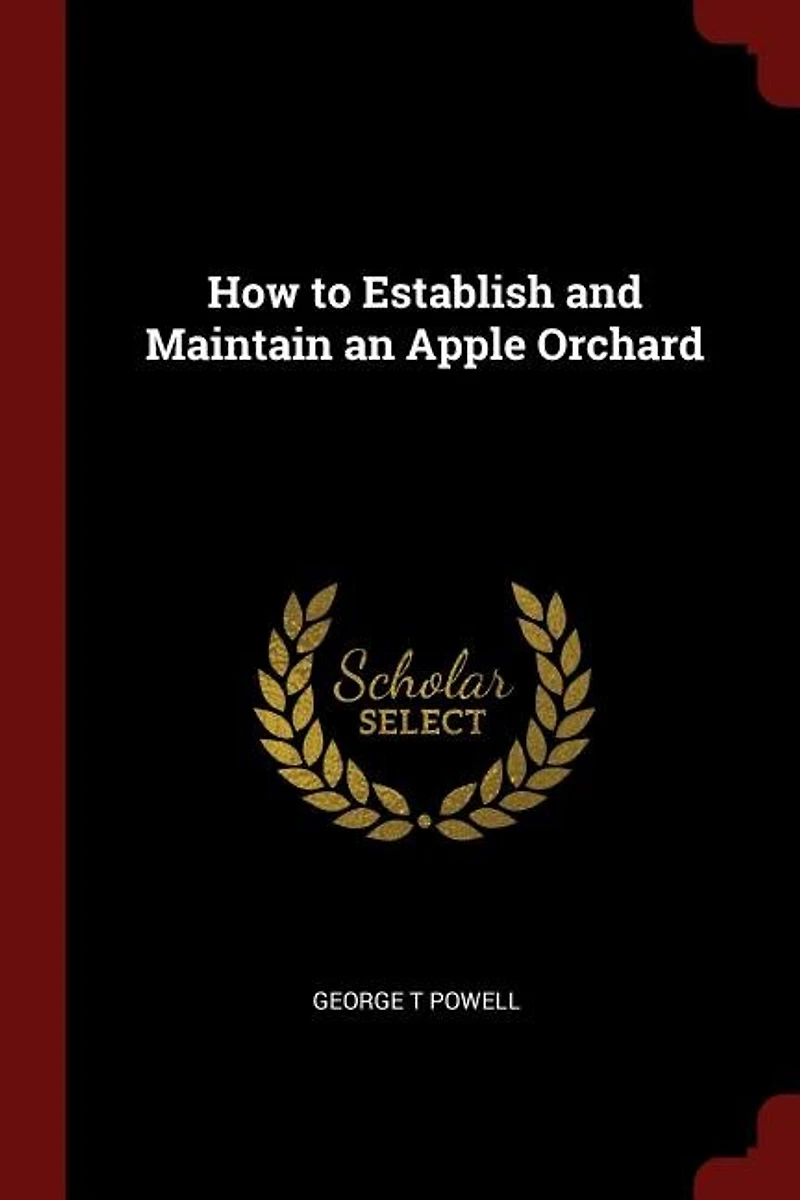 How to Establish and Maintain an Apple Orchard
