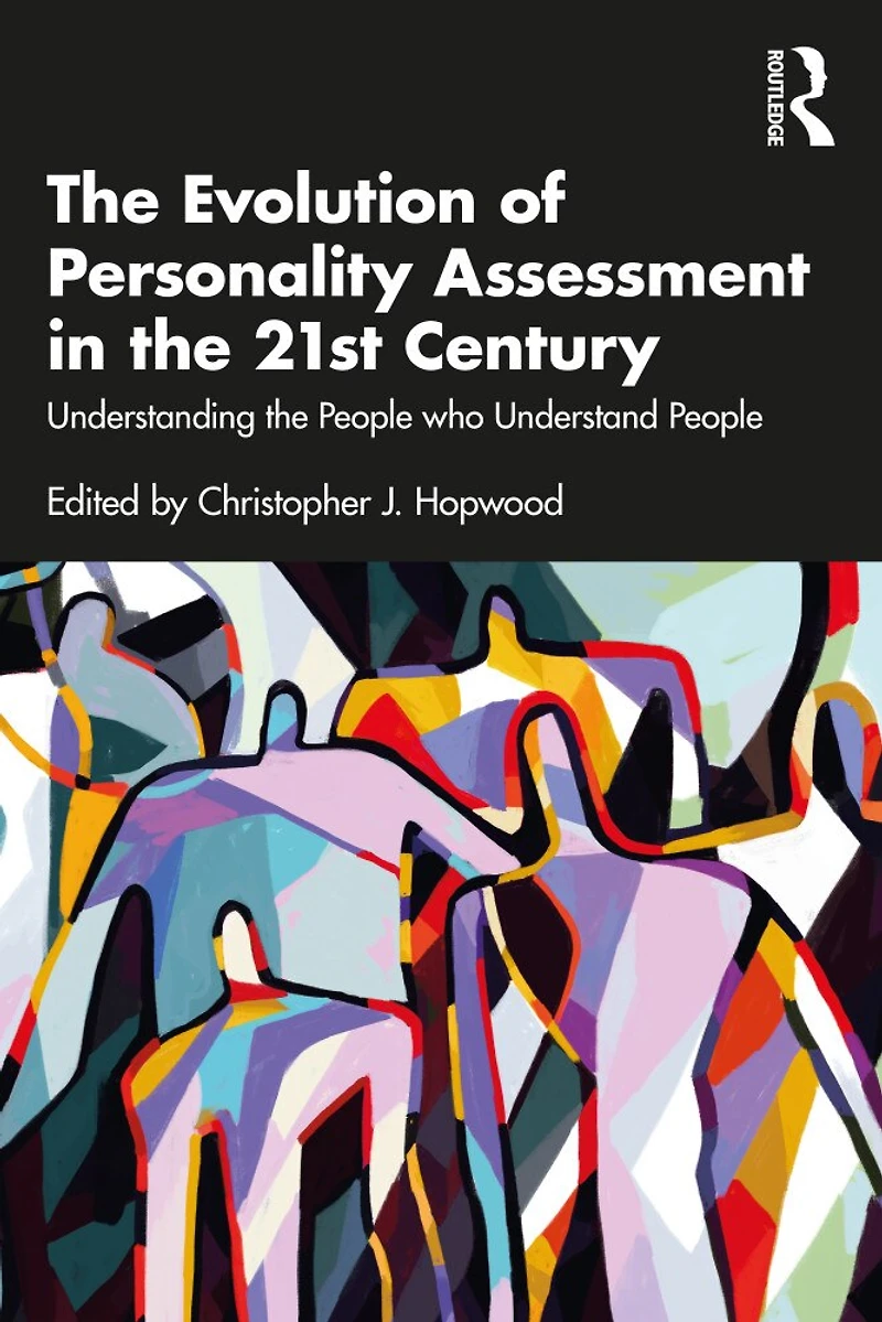 the Evolution of Personality Assessment 21st Century: Understanding People who Understand