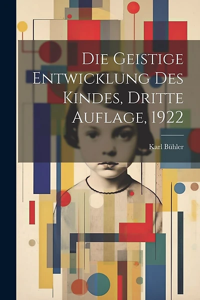Die geistige Entwicklung des Kindes, Dritte Auflage, 1922