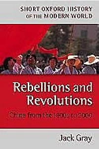 Rebellions and Revolutions: China from the 1880s to 2000
