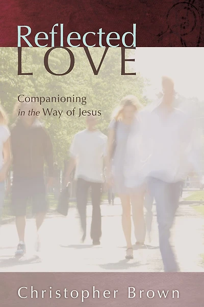Reflected Love: Companioning the Way of Jesus