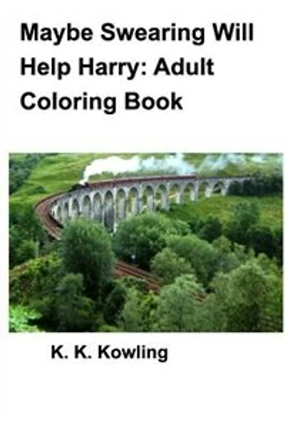 Maybe Swearing Will Help Harry: Adult Coloring Book