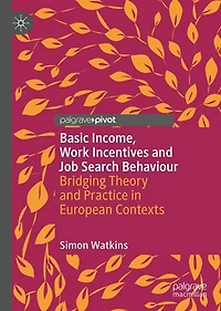 Basic Income, Work Incentives and Job Search Behaviour: Bridging Theory Practice European Contexts