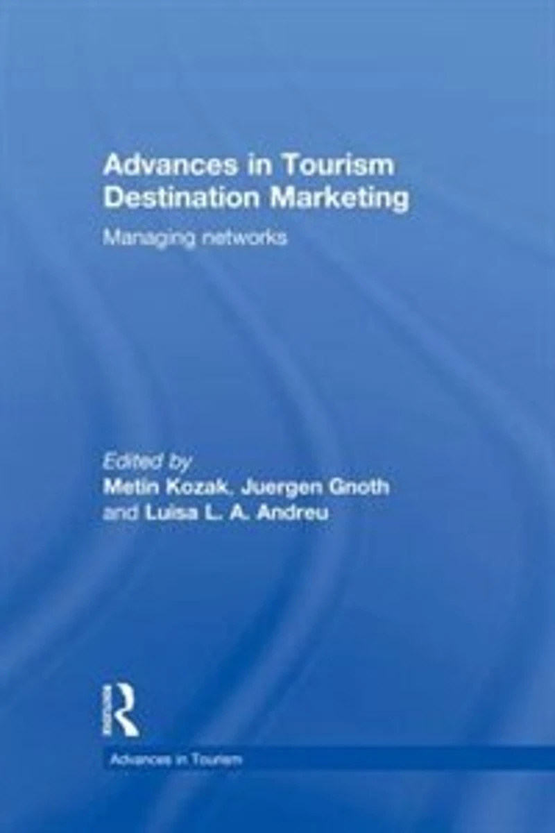 Advances Tourism Destination Marketing: Managing Networks