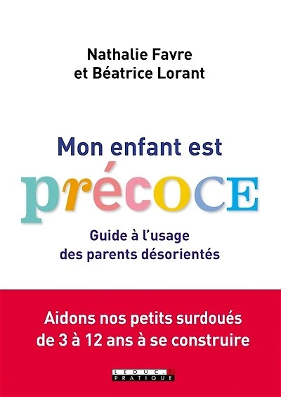 Mon enfant est précoce: guide à l'usage des parents désorientés
