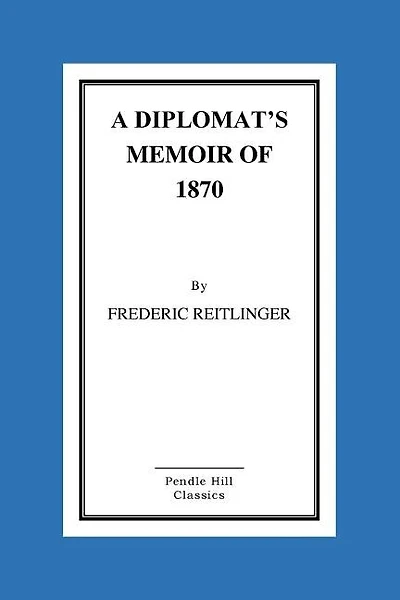 A Diplomat's Memoir Of 1870