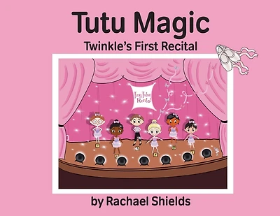 Tutu Magic: Twinkle's First Recital