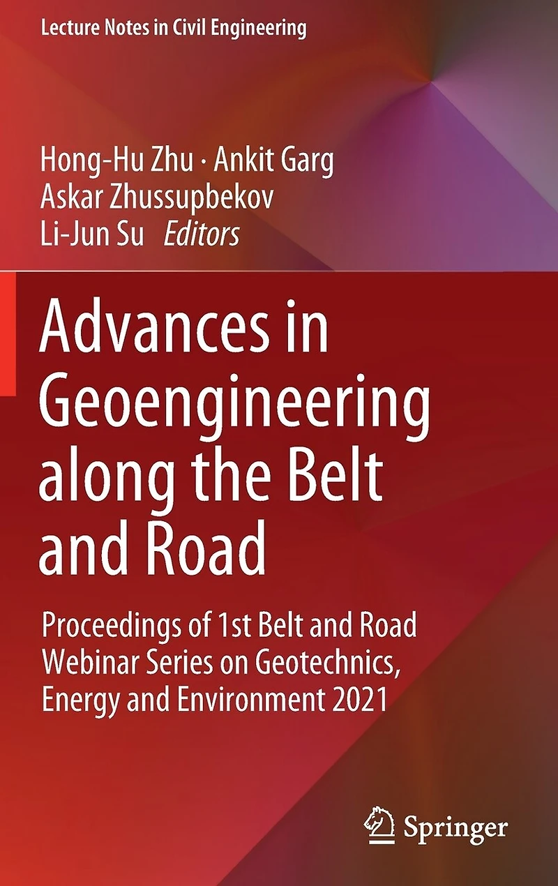 Advances Geoengineering along the Belt and Road: Proceedings of 1st Road Webinar Series on Geotechnics, Energy Environment 2021