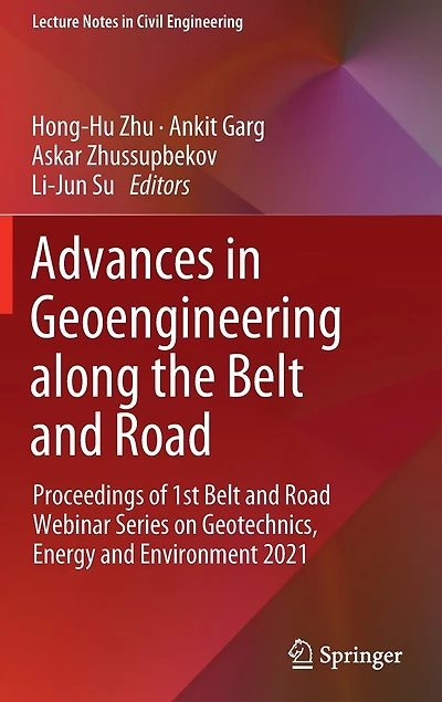 Advances Geoengineering along the Belt and Road: Proceedings of 1st Road Webinar Series on Geotechnics, Energy Environment 2021