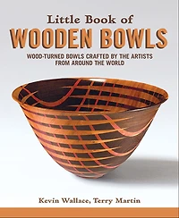 Little Book Of Wooden Bowls: Wood-turned Bowls Crafted By Master Artists From Around The World