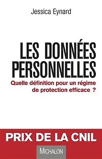 Les données personnelles: Quelle définition pour un régime de protection efficace ?
