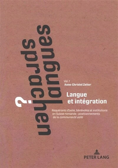 Langue et intégration: Requérants d'asile, bénévoles et institutions en Suisse romande : positionnements de la communauté asile