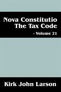 Nova Constitutio The Tax Code - Volume 21
