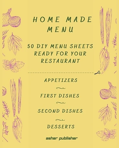 Homemade Menu: Ready-made Menu Cards, To Be Cut Out, Where You Can Write Your Delicious Dishes. Suitable For Your