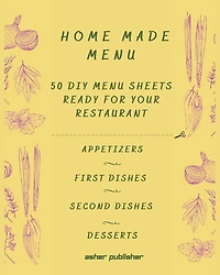 Homemade Menu: Ready-made Menu Cards, To Be Cut Out, Where You Can Write Your Delicious Dishes. Suitable For Your