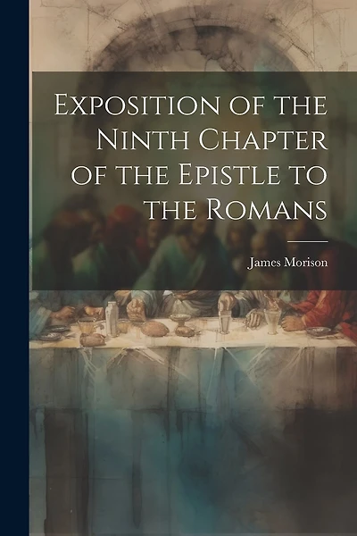 Exposition of the Ninth Chapter of the Epistle to the Romans