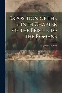 Exposition of the Ninth Chapter of the Epistle to the Romans