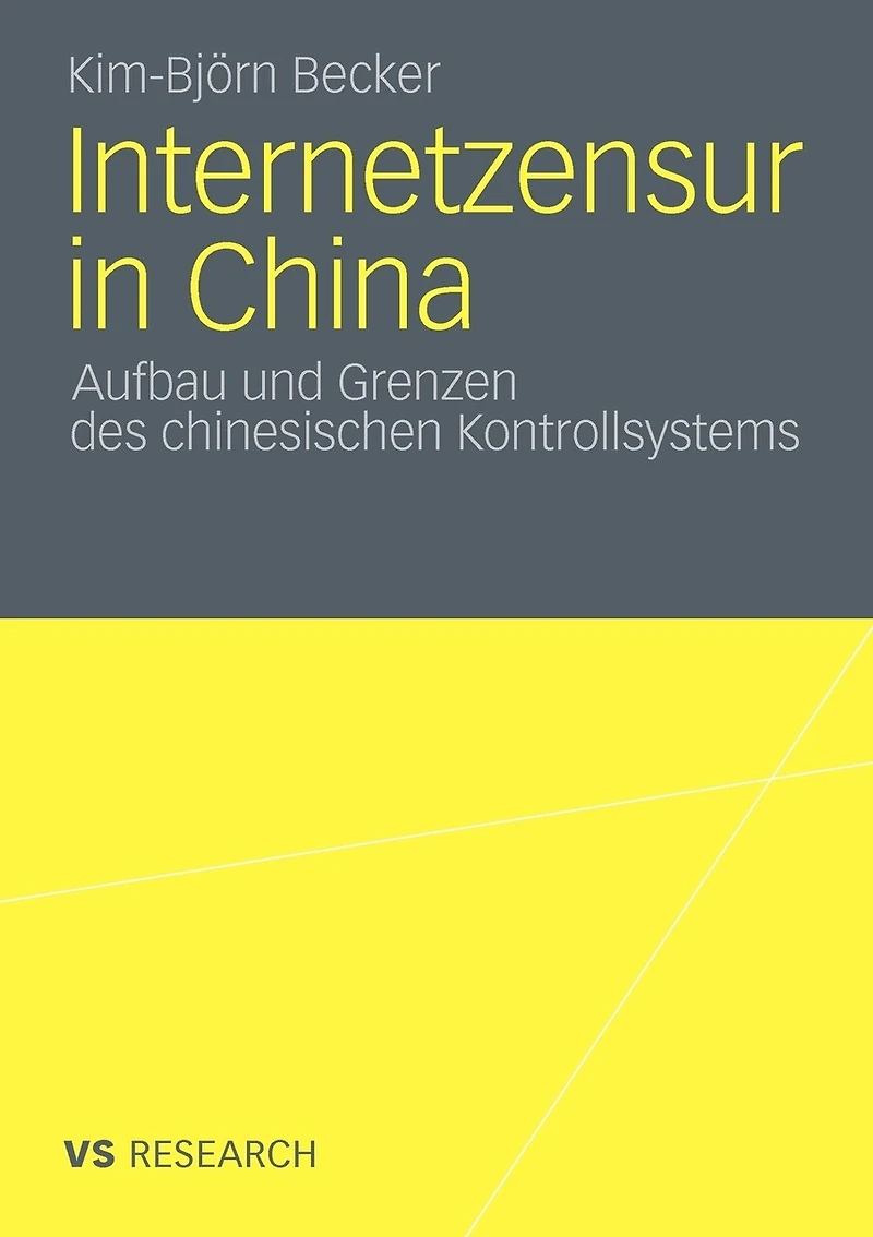 Internetzensur In China: Aufbau Und Grenzen Des Chinesischen Kontrollsystems