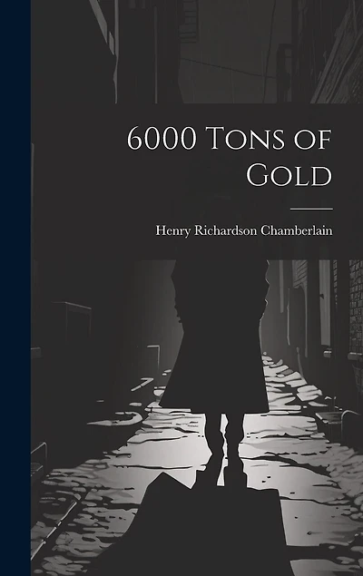 6000 Tons of Gold