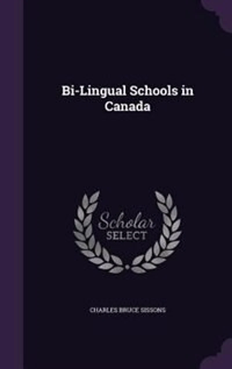 Bi-Lingual Schools Canada (Classic Reprint)