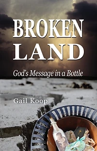 BROKEN LAND: God's Message in a Bottle