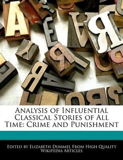 Analysis Of Influential Classical Stories Of All Time: Crime And Punishment