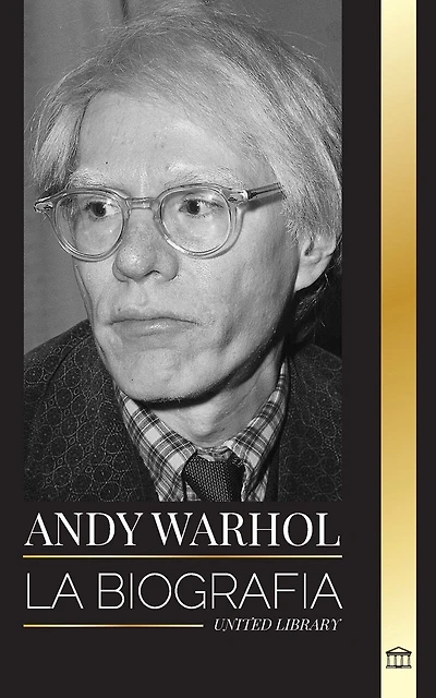 Andy Warhol: La biografía del líder del movimiento pop art, su filosofía, sus diarios y sus gatos
