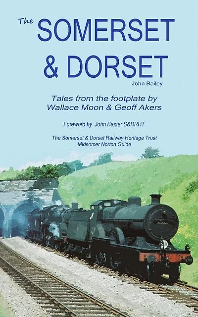 The Somerset and Dorset Railway: Tales From The Footplate