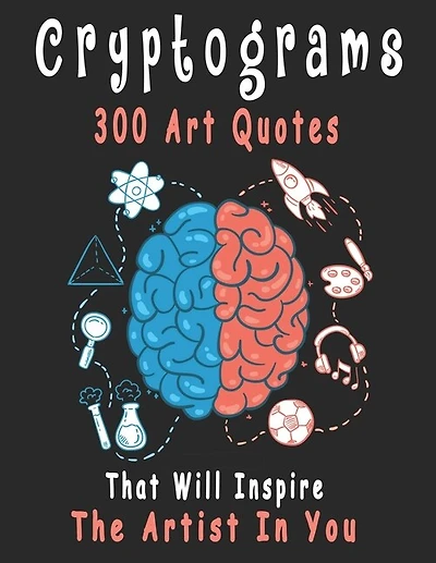 Cryptograms: 300 cryptograms puzzle books for adults large print, Art Quotes That Will Inspire The Artist In You