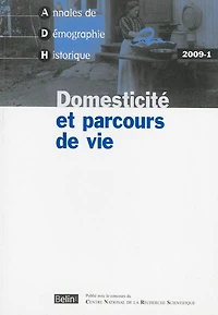 Annales de démographie historique, n°1 (2009). Domesticité et parcours de vie