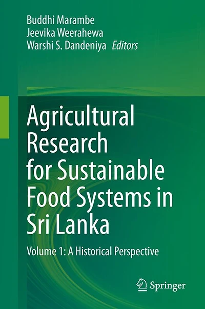 Agricultural Research for Sustainable Food Systems Sri Lanka: Volume 1: A Historical Perspective