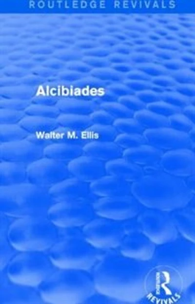 Alcibiades (routledge Revivals)