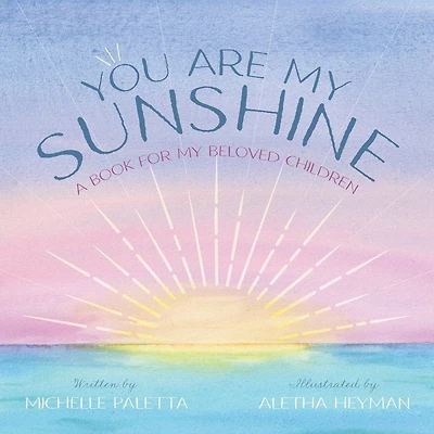 You Are My Sunshine: A Book For My Beloved Children