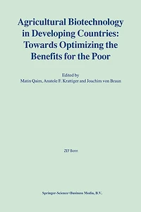 Agricultural Biotechnology In Developing Countries: Towards Optimizing The Benefits For The Poor
