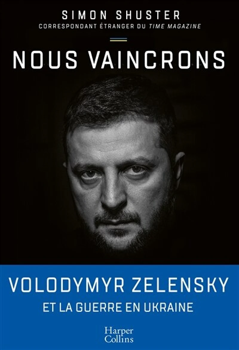 NOUS VAINCRONS: Volodymyr Zelensky et la guerre en Ukraine