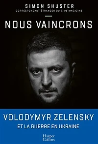NOUS VAINCRONS: Volodymyr Zelensky et la guerre en Ukraine