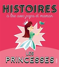 Les princesses: histoires à lire avec papa et maman
