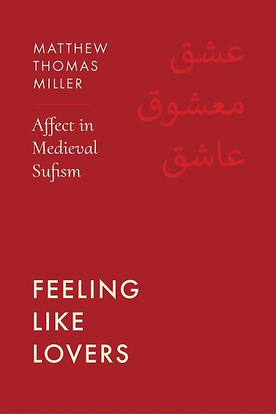 Feeling Like Lovers: Affect Medieval Sufism