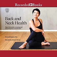 Back and Neck Health: Mayo Clinic Guide to Treating Preventing Pain