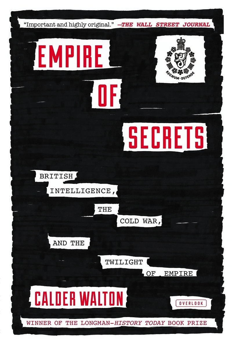 Empire of Secrets: British Intelligence the Cold War and Twilight