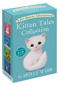 Pet Rescue Adventures Kitten Tales Collection: Purr-fect 4 Book Set: The Homeless Kitten; Lost In The Snow; The Curious Kitten; A Kitten Named Tiger