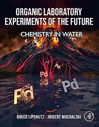 Organic Laboratory Experiments of the Future: Doing Chemistry Water
