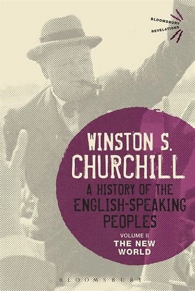 A History of the English-Speaking Peoples Volume II: The New World