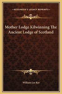 Mother Lodge Kilwinning The Ancient Lodge of Scotland