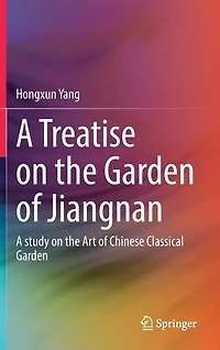 A Treatise On The Garden Of Jiangnan: Study Art Chinese Classical