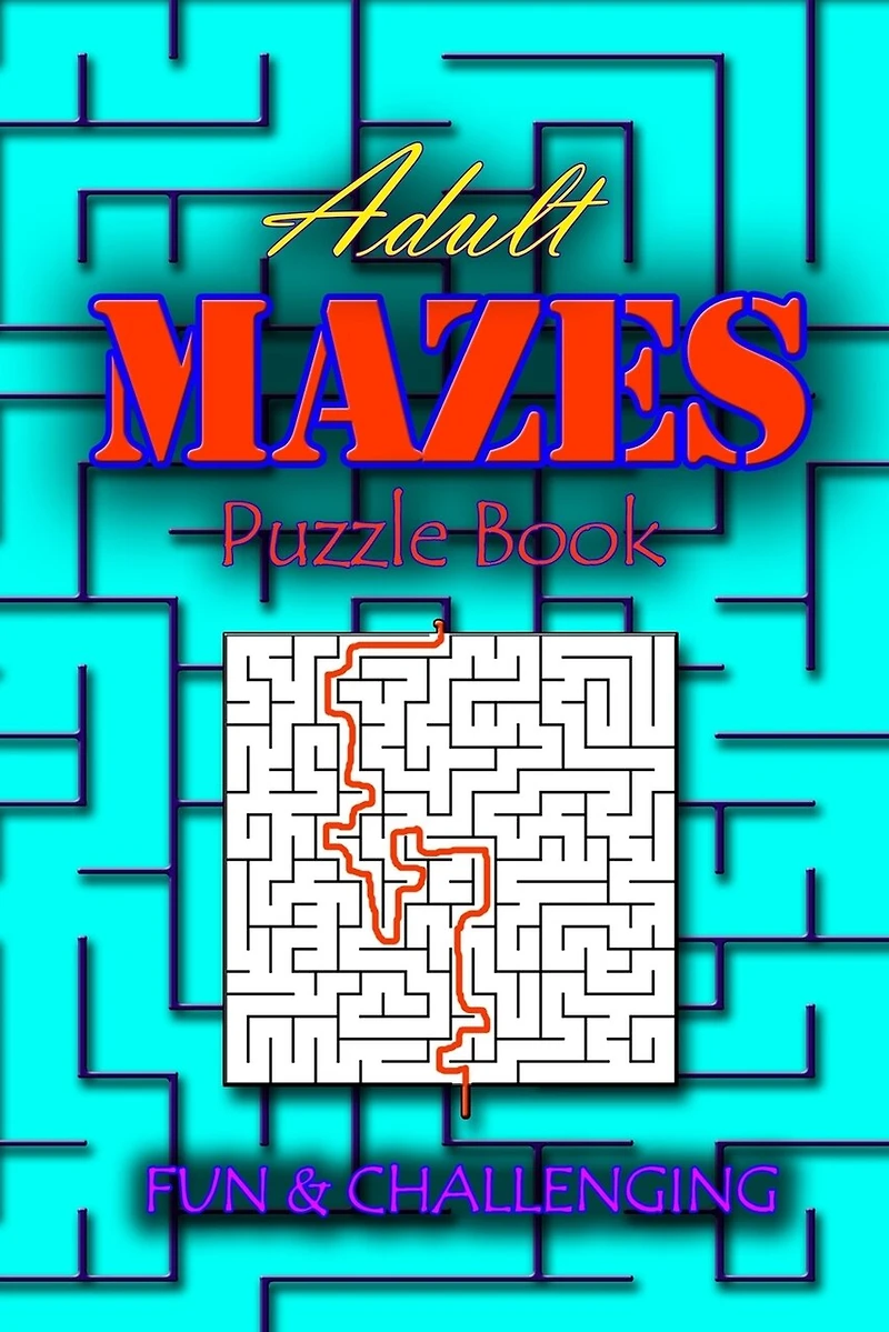 Adults Mazes Book: Fun & Challenging: A Book of Mazes to Wander and Explore Brain Challenging Maze Game Book for Teens, Young Adults, Adults, Senior, Large Print, 1 Game per Page, Random Level Included