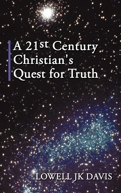 A 21st Century Christian's Quest For Truth