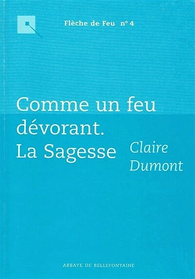 Comme un feu dévorant: la sagesse