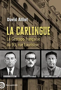 la Carlingue: Gestapo française du 93, rue Lauriston